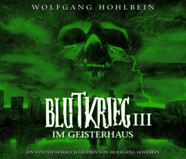 Hörbuch Blutkrieg III: Im Geisterhaus  - Autor Wolfgang Hohlbein   - gelesen von Wolfgang Hohlbein