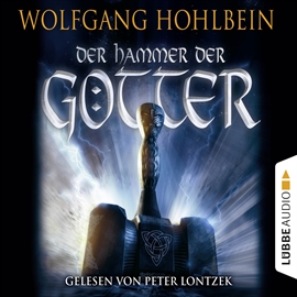 Hörbuch Der Hammer der Götter  - Autor Wolfgang Hohlbein   - gelesen von Peter Lontzek