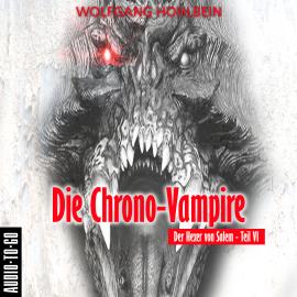 Hörbuch Die Chrono-Vampire - Der Hexer von Salem 6 (Gekürzt)  - Autor Wolfgang Hohlbein   - gelesen von Jürgen Hoppe