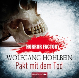 Hörbuch Pakt mit dem Tod (Horror Factory 1)  - Autor Wolfgang Hohlbein   - gelesen von Nicolás Artajo