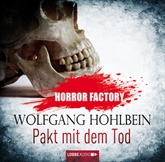 Hörbuch Pakt mit dem Tod (Horror Factory 1)  - Autor Wolfgang Hohlbein   - gelesen von Nicolás Artajo