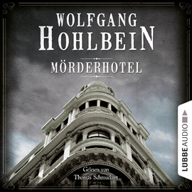 Hörbuch Mörderhotel - Der ganz und gar unglaubliche Fall des Herman Webster Mudgett  - Autor Wolfgang Hohlbein   - gelesen von Thomas Schmuckert