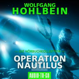 Hörbuch Operation Nautilus 2 - Die Hörbuchkollektion (Gekürzt)  - Autor Wolfgang Hohlbein   - gelesen von Jürgen Hoppe