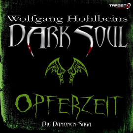 Hörbuch Wolfgang Hohlbeins Dark Soul 1: Opferzeit  - Autor Wolfgang Hohlbein   - gelesen von Dagmar Heller