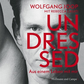 Hörbuch Undressed  - Autor Wolfgang Joop   - gelesen von Schauspielergruppe