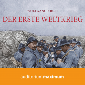 Hörbuch Der Erste Weltkrieg (Ungekürzt)  - Autor Wolfgang Kruse   - gelesen von Axel Thielmann