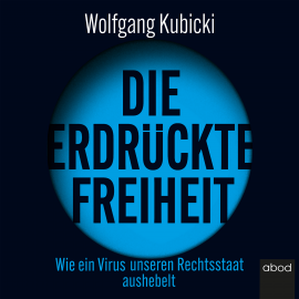 Hörbuch Die erdrückte Freiheit  - Autor Wolfgang Kubicki   - gelesen von Michael J. Diekmann