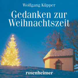 Hörbuch Gedanken zur Weihnachtszeit  - Autor Wolfgang Küpper   - gelesen von Wolfgang Küpper