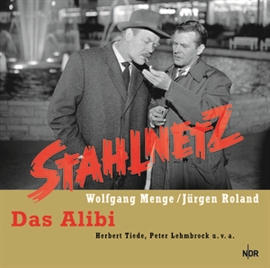 Hörbuch Stahlnetz - Das Alibi  - Autor Wolfgang Menge   - gelesen von Schauspielergruppe