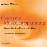 Hörbuch Progressive Muskelentspannung  - Autor Wolfgang Möhring   - gelesen von Sabine Bundschu
