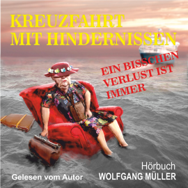 Hörbuch Kreuzfahrt mit Hindernissen  - Autor Wolfgang Müller   - gelesen von Wolfgang Müller