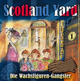 Hörbuch Die Wachsfiguren-Gangster (Scotland Yard 1)  - Autor Wolfgang Pauls   - gelesen von Schauspielergruppe