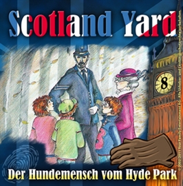 Hörbuch Der Hundemensch vom Hyde Park (Scotland Yard 8)  - Autor Wolfgang Pauls   - gelesen von Schauspielergruppe