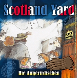 Hörbuch Die Außerirdischen (Scotland Yard 22)  - Autor Wolfgang Pauls   - gelesen von Schauspielergruppe