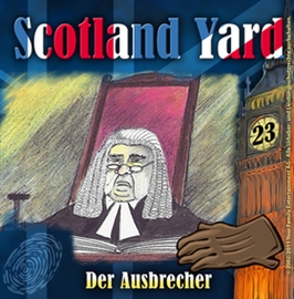 Hörbuch Der Ausbrecher (Scotland Yard 23)  - Autor Wolfgang Pauls   - gelesen von Schauspielergruppe