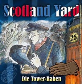 Hörbuch Die Tower-Raben (Scotland Yard 25)  - Autor Wolfgang Pauls   - gelesen von Schauspielergruppe