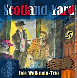 Hörbuch Das Walkman-Trio (Scotland Yard 27)  - Autor Wolfgang Pauls   - gelesen von Schauspielergruppe