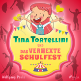 Tina Tortellini und das verhexte Schulfest