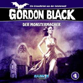 Hörbuch Gordon Black - Ein Gruselkrimi aus der Geisterwelt, Folge 4: Der Monstermacher  - Autor Wolfgang Rahn   - gelesen von Schauspielergruppe