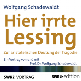 Hörbuch Hier irrte Lessing  - Autor Wolfgang Schadewaldt   - gelesen von Wolfgang Schadewaldt