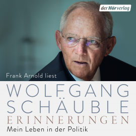 Hörbuch Erinnerungen  - Autor Wolfgang Schäuble   - gelesen von Frank Arnold