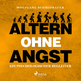 Hörbuch Altern ohne Angst - Ein psychologischer Begleiter (Ungekürzt)  - Autor Wolfgang Schmidbauer   - gelesen von Hans Eckardt