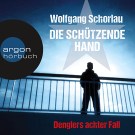 Hörbuch Die schützende Hand (Denglers achter Fall)  - Autor Wolfgang Schorlau   - gelesen von Frank Arnold