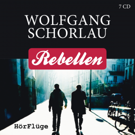 Hörbuch Rebellen  - Autor Wolfgang Schorlau   - gelesen von Schauspielergruppe