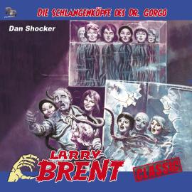 Hörbuch Larry Brent, Folge 48: Die Schlangenköpfe des Dr. Gorgo  - Autor Wolfgang Strauss   - gelesen von Schauspielergruppe