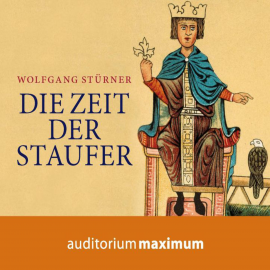 Hörbuch Die Zeit der Staufer  - Autor Wolfgang Stürner   - gelesen von Diverse