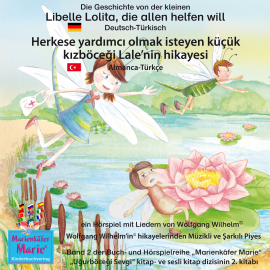 Hörbuch Die Geschichte von der kleinen Libelle Lolita, die allen helfen will. Deutsch-Türkisch / Herkese yardimci olmak isteyen küçük ki  - Autor Wolfgang Wilhelm   - gelesen von Schauspielergruppe