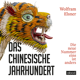Hörbuch Das chinesische Jahrhundert  - Autor Wolfram Elsner   - gelesen von Josef Vossenkuhl