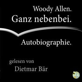 Hörbuch Ganz nebenbei  - Autor Woody Allen   - gelesen von Dietmar Bär