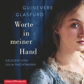 Hörbuch Worte in meiner Hand  - Autor Guinevere Glasfurd   - gelesen von Julia Nachtmann