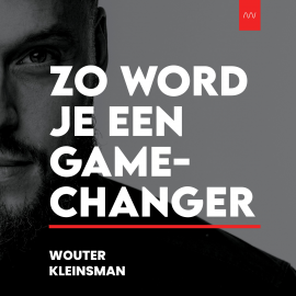 Hörbuch Zo word je een gamechanger  - Autor Wouter Kleinsman   - gelesen von Roel Fooij