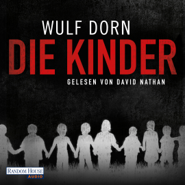 Hörbuch Die Kinder  - Autor Wulf Dorn   - gelesen von David Nathan