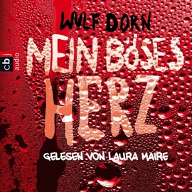 Hörbuch Mein böses Herz  - Autor Wulf Dorn   - gelesen von Laura Maire