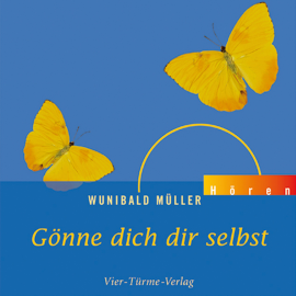 Hörbuch Gönne dich dir selbst  - Autor Wunibald Müller   - gelesen von Wunibald Müller