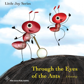 Hörbuch Through the Eyes of the Ants  - Autor X Kwang   - gelesen von Elizabeth Morse