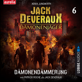 Hörbuch Dämonendämmerung (Jack Deveraux Dämonenjäger 6)  - Autor Xenia Jungwirth   - gelesen von Schauspielergruppe