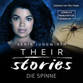 Hörbuch Die Spinne - Their Stories, Band 4 (ungekürzt)  - Autor Xenia Jungwirth   - gelesen von Nici Hope