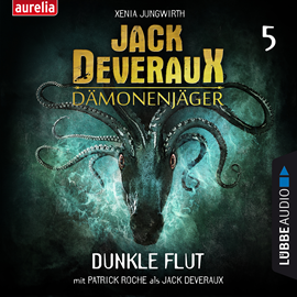 Hörbuch Dunkle Flut (Jack Deveraux Dämonenjäger 5)  - Autor Xenia Jungwirth   - gelesen von Schauspielergruppe