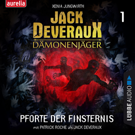 Hörbuch Pforte der Finsternis (Jack Deveraux Dämonenjäger 1)  - Autor Xenia Jungwirth   - gelesen von Schauspielergruppe