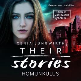 Hörbuch Their Stories, Band 1: Der Homunkulus (ungekürzt)  - Autor Xenia Jungwirth   - gelesen von Lisa Müller