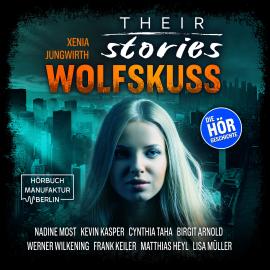 Hörbuch Their Stories, Folge 5: Wolfskuss  - Autor Xenia Jungwirth   - gelesen von Schauspielergruppe