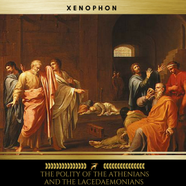 Hörbuch The Polity of the Athenians and the Lacedaemonians  - Autor Xenophon   - gelesen von Brian Kelly