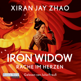 Hörbuch Iron Widow - Rache im Herzen  - Autor Xiran Jay Zhao   - gelesen von Julia Preuß