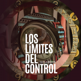 Hörbuch Los límites del control  - Autor Yamila Bêgné   - gelesen von Leonardo Espina