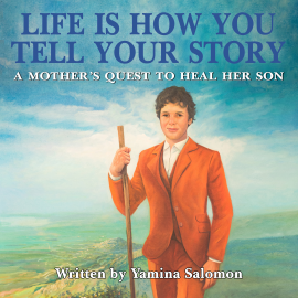 Hörbuch Life Is How You Tell Your Story  - Autor Yamina Salomon   - gelesen von Geri Murray