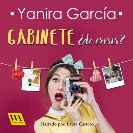 Hörbuch Gabinete ¿de crisis?  - Autor Yanira García   - gelesen von Laura Carrero